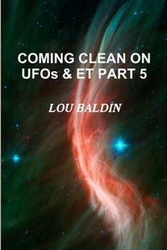 Paperback COMING CLEAN ON UFOs & ET PART 5 Book