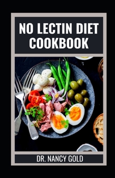 Paperback No Lectin Diet Cookbook: Nutritious Lectin Free Recipes for Weight Loss Including Meal Plan Book
