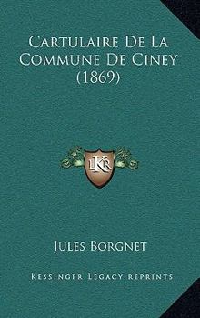 Paperback Cartulaire De La Commune De Ciney (1869) [French] Book