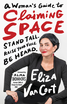 Hardcover A Woman's Guide to Claiming Space: Stand Tall. Raise Your Voice. Be Heard. Book