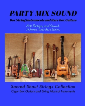 Paperback PARTY MIX SOUND. String Instruments and Rare Box Guitars. Art, Design, and Sound. 14 Posters. Special Edition.: Sacred Shout Strings Collection. Cigar Book
