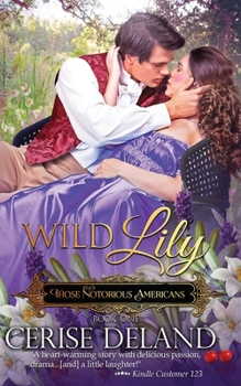 Paperback Wild Lily: Those Notorious Americans, Book 1, Steamy Family Saga of the Gilded Age and Edwardian Era Book