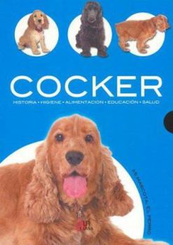 Paperback Cocker: Historia, Higiene, Alimentación, Educación y Salud (Mi Mascota El Perro / My Pet the Dog) (Spanish Edition) [Spanish] Book