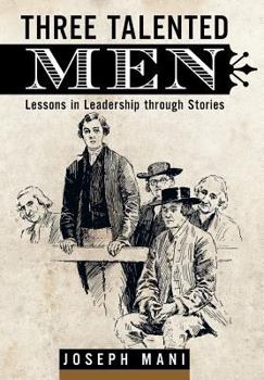 Hardcover Three Talented Men: Lessons in Leadership Through Stories Book