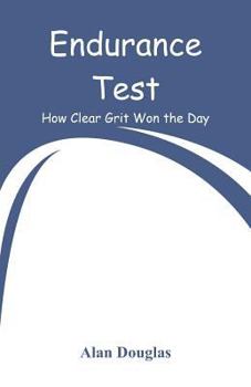 Paperback Endurance Test: How Clear Grit Won the Day Book