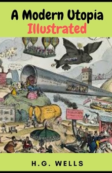 A Modern Utopia Illustrated