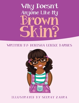 Paperback Why Doesn't Anyone Like My Brown Skin? Book