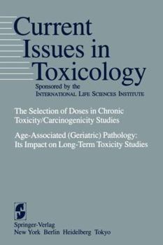 The Selection of Doses in Chronic Toxicity-Carcinogenicity Studies, Age-Associated (Geriatric Pathology : Its Impact on Long-Term Toxicity Studies)
