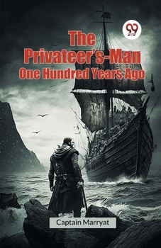 The Privateer’s-Man One Hundred Years Ago