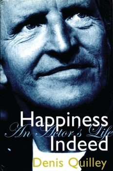 Hardcover Happiness Indeed: An Actor's Life Book