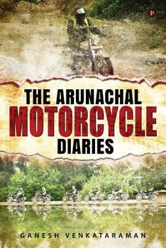 Paperback The Arunachal Motorcycle Diaries Book