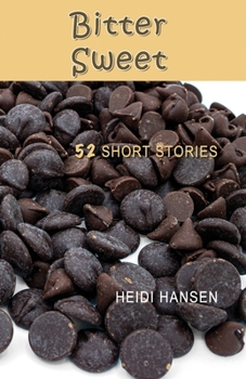 Paperback Bitter Sweet: Fifty-Two Stories Book