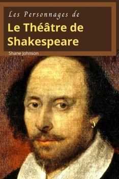 Paperback Les Personnages de Le Th??tre de Shakespeare: Belles histoires de William Shakespeare [French] Book