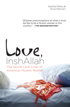 Paperback Love, InshAllah: The Secret Love Lives of American Muslim Women Book