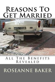 Paperback Reasons To Get Married: All The Benefits Revealed Book