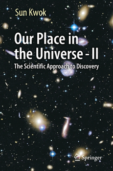 Paperback Our Place in the Universe - II: The Scientific Approach to Discovery Book