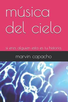 Paperback música del cielo: si eres alguien esta es tu historia. [Spanish] Book