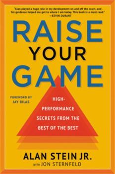 Hardcover Raise Your Game: High-Performance Secrets from the Best of the Best Book
