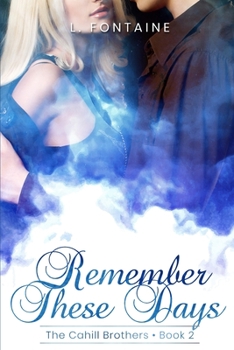 Paperback Remember These Days: An Enemies To Lovers Romance (The Cahill Brothers Book 2) Book