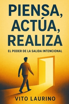 Paperback Piensa, Actúa, Realiza: El Poder del Éxito Intencional [Spanish] Book