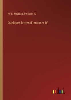 Paperback Quelques lettres d'Innocent IV [French] Book