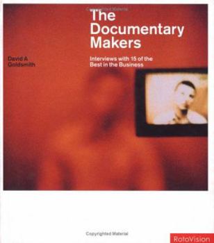 Hardcover The Documentary Makers: Interviews With 15 of the Best in the Business Book