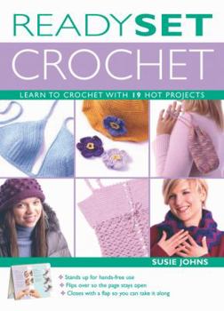 Paperback Ready, Set, Crochet: Learn to Crochet with 19 Hot Projects Book