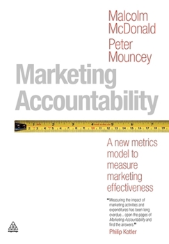 Paperback Marketing Accountability: A New Metrics Model to Measure Marketing Effectiveness Book
