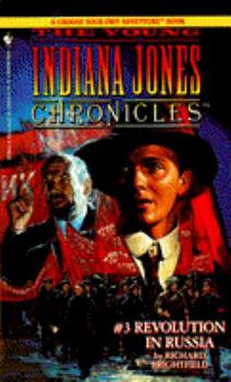 Revolution in Russia (Choose Your Own Adventure: Young Indiana Jones Chronicles, #3) - Book #3 of the Choose Your Own Adventure: The Young Indiana Jones Chronicles