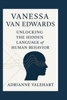 Paperback Vanessa Van Edwards: Unlocking the Hidden Language of Human Behavior Book