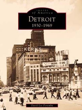 Detroit: 1930-1969 - Book  of the Images of America: Michigan