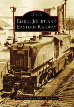Elgin, Joliet and Eastern Railway (Images of Rail) - Book  of the Images of Rail