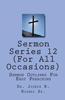 Paperback Sermon Series#12 (For All Occasions...): Sermon Outlines For Easy Preaching Book