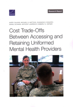 Paperback Cost Trade-Offs Between Accessing and Retaining Uniformed Mental Health Providers Book