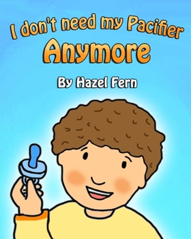 Paperback I Don't Need My Pacifier Anymore: Giving up a pacifier book
