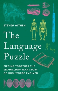 Hardcover The Language Puzzle: Piecing Together the Six-Million-Year Story of How Words Evolved Book