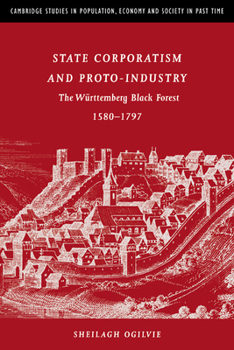 Paperback State Corporatism and Proto-Industry: The Wurttemberg Black Forest, 1580 1797 Book