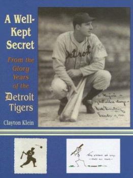 Hardcover A Well-Kept Secret: From the Glory Years of the Detroit Tigers Book