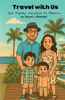 Travel with Us: Our Family Vacation to Mexico