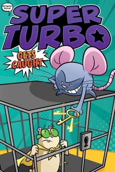 Super Turbo Gets Caught - Book #8 of the Super Turbo: The Graphic Novel