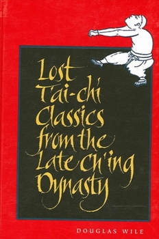 Paperback Lost T'ai-chi Classics from the Late Ch'ing Dynasty Book
