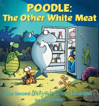 Poodle: The Other White Meat - Book #2 of the Sherman's Lagoon