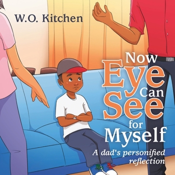 Paperback Now Eye Can See for Myself: A Dads Personified Reflection Book