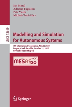 Paperback Modelling and Simulation for Autonomous Systems: 7th International Conference, Mesas 2020, Prague, Czech Republic, October 21, 2020, Revised Selected Book