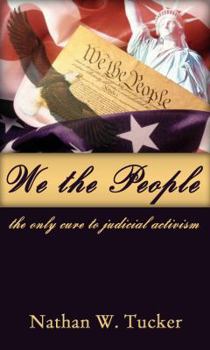 Paperback We The People: The Only Cure to Judicial Activism Book
