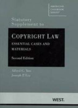 Yen and Liu's Statutory Supplement to Copyright Law, Essential Cases and Materials, 2D