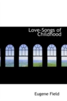Hardcover Love-Songs of Childhood Book