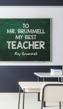 To Mr. Brummell My Best Teacher