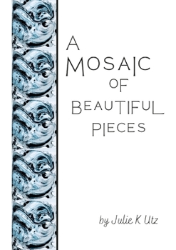 Paperback A Mosaic of Beautiful Pieces Book