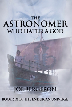 The Astronomer Who Hated a God - Book #2 of the Ronar Trilogy